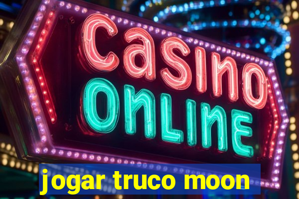 jogar truco moon